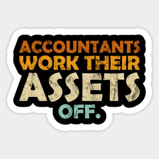 Accountants Work Their Assets Off, Funny Accountant Sticker